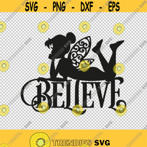Fairy Believe In Fairies Fantasy Fairy Tale SVG PNG EPS File For Cricut Silhouette Cut Files Vector Digital File Design 405