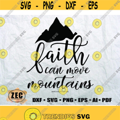 Faith Can Move MountainsSVG DXF Eps Printable files Sihlouette filesClip art Vector filesdigital download Design 709