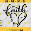 Faith Faith Heart Faith in God svg png ai eps dxf DIGITAL FILES for Cricut CNC and other cut or print projects Design 371