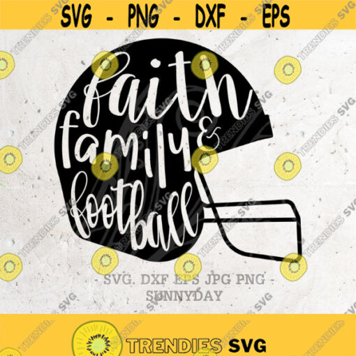 Faith Family Football SVG File DXF Silhouette Print Vinyl Cricut Cutting SVG T shirt Design Decal Iron on Football Helmet Football Shirt Design 322