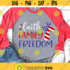 Faith Family Freedom SVG 4th of July SVG America SVG Patriotic Svg Freedom Svg Faith Svg Silhouette Cricut Files svg dxf eps png. .jpg