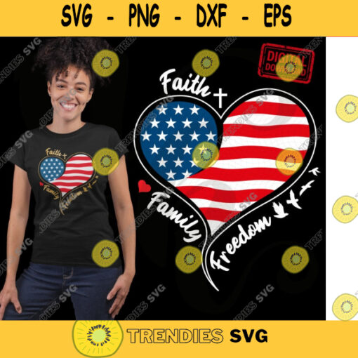Faith Family Freedom Svg Independence Day png Faith Family Freedom Heart American Flag png 4th Of July Shirt Svg cut file for Cricut. 144