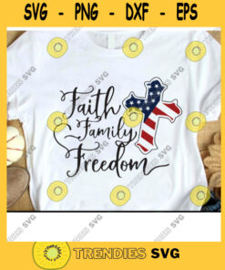 Faith Family Freedom Svg Jesus Cross Svg Independence Day 4th of July Svg Memorial Day Freedom 1776 Svg Digital Cut Files
