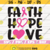 Faith Hope Love SVG Cut File Commercial use Cricut Silhouette Vector Cancer Awareness Svg Breast cancer svg Pink ribbon Design 179