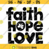 Faith Hope Love Svg Faith Cross Svg Hope Butterfly Svg Love Heart Svg Faith Hope Love Dxf Faith Love Hope Cutting File Cut File Design 264 .jpg