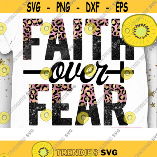 Faith Over Fear PNG Bible Sublimation Christian Quote Pray PNG Religious Bible Verse Make Heaven Crowded Jesus PNG Design 1088 .jpg