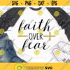 Faith Over Fear Svg Faith Cross Svg Design Faith Over Fear Cancer Svg Cancer Svg Designs Cancer Survivor Svg Svg Files for Cricut.jpg