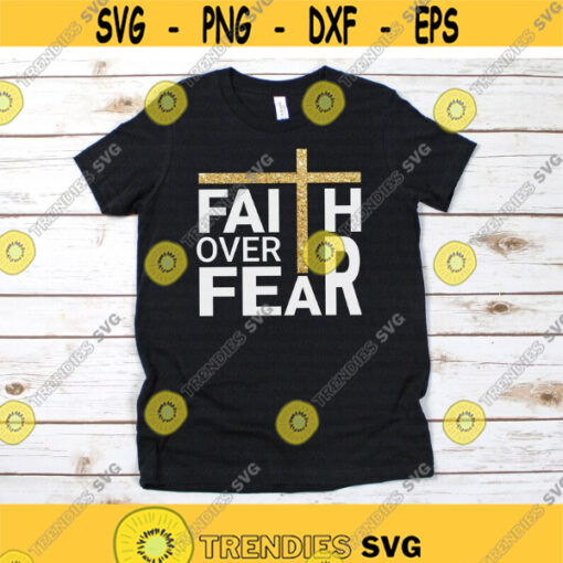 Faith Over Fear svg Faith Cross svg Faith svg Cross svg Jesus svg Religious svg Christian svg dxf png Cut File Cricut Silhouette Design 229.jpg