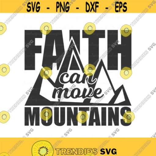 Faith can move mountains svg faith svg christian svg png dxf Cutting files Cricut Cute svg designs print for t shirt Design 779