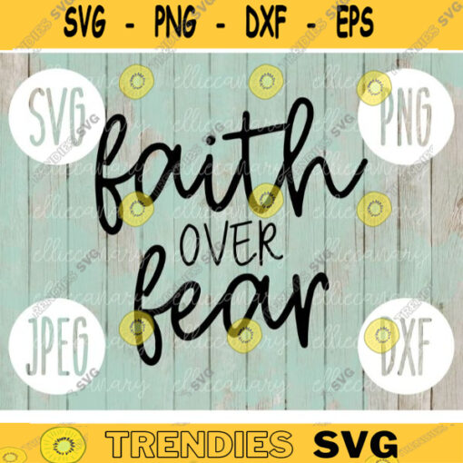 Faith over Fear svg png jpeg dxf Silhouette Cricut Easter Christian Inspirational Commercial Use Cut File Bible Verse God 1733