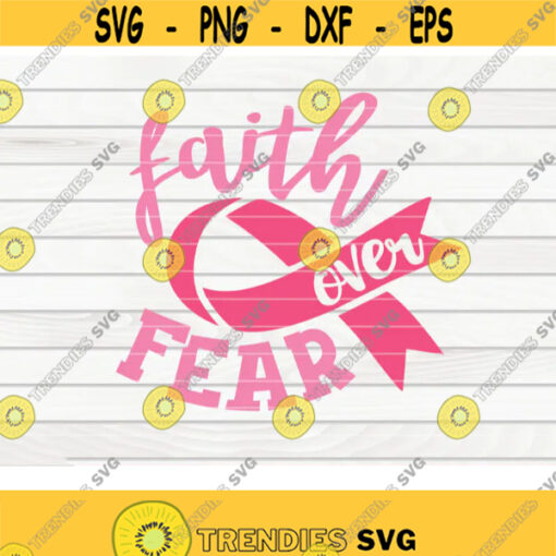 Faith over fear SVG Cancer Awareness quote Cut File clipart printable vector commercial use instant download Design 331