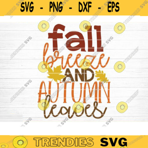 Fall Breeze And Autumn Leaves Sign SVG Cut File Vector Printable Clipart Cut File Fall Quote Thanksgiving Quote Autumn Quote Bundle Design 673 copy