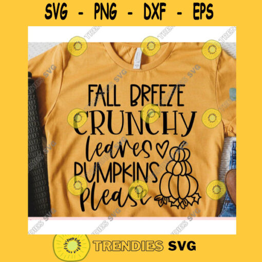 Fall Breeze Crunchy Leaves Pumpkins Please svgFall shirt svgAutumn cut fileHalloween svg for cricutFall quote svg