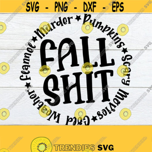 Fall Shit Pumpkins Scary Movies Cold Weather Flannel Murder Funny Fall Funny Thanksgiving Decor Thanksgiving SVGFall svg Cut File SVG Design 566