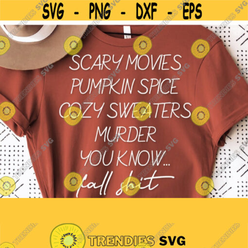 Fall Shit Svg Funny Fall Shirt Design Svg Files for Cricut Fall Sign Svg Adult Humor Svg Mature Humor SvgPngEpsDxfPdfCommercial Use Design 337