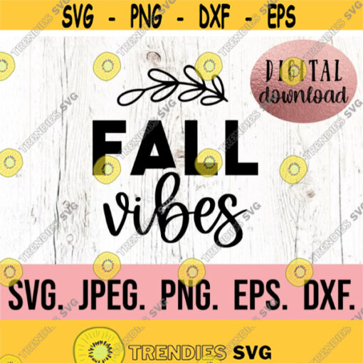 Fall Vibes SVG Fall SVG Autumn Home Decor Fall PNG Cricut File Instant Download Fall Design Pumpkin Clipart Thanksgiving svg Design 970