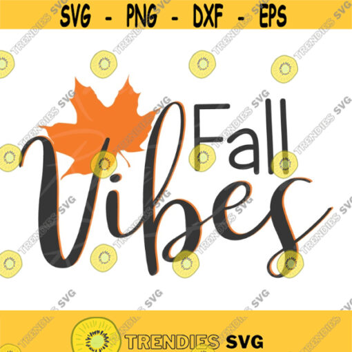 Fall Vibes svg autumn svg png dxf Cutting files Cricut Funny Cute svg designs print for t shirt quote svg Design 245