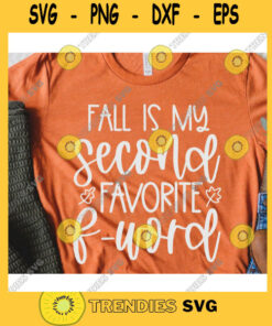 Fall is my Second Favorite F word svgFall shirt svgAutumn cut fileHalloween svg for cricutFall quote svg