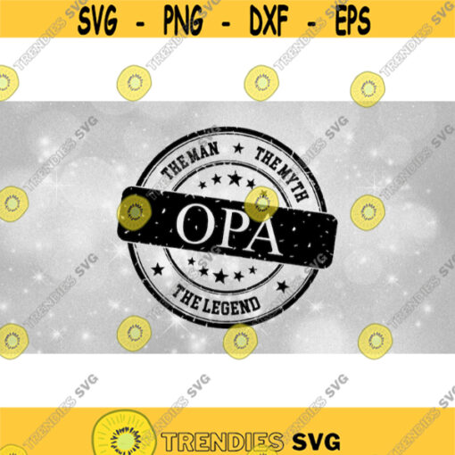 Family Clipart Black The Man The Myth The Legend Round Authentic Seal or Stamp of Approval for Opa Digital Download SVG PNG Design 819