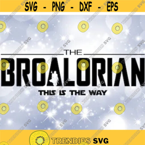 Family Clipart Brother Black The Broalorian This is the Way Words Inspired by Star Wars Mandalorian Digital Download SVG PNG Design 375