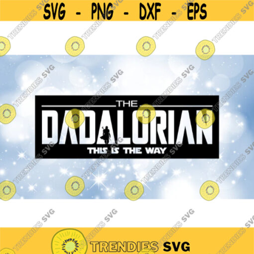 Family Clipart Cutout The Dadalorian This is the Way Inspired by Star Wars Related Show The Mandalorian Digital Download SVG PNG Design 906