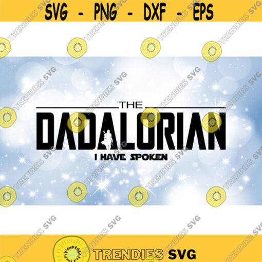 Family Clipart FatherDad Black The Dadalorian I Have Spoken Inspired by Star Wars Mandalorian Show Digital Download SVG PNG Design 228