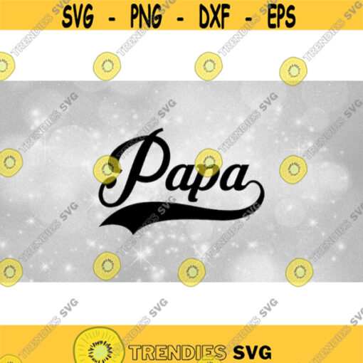 Family Clipart Grandfathers Simple Word Papa in Fancy Type with Baseball Style Curved Swoosh Underline Digital Download SVG PNG Design 843