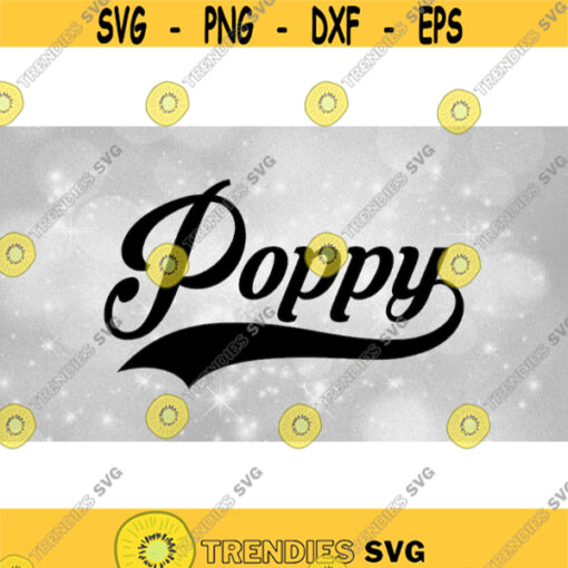 Family Clipart Grandfathers Simple Word Poppy in Fancy Type with Baseball Style Curved Swoosh Underline Digital Download SVG PNG Design 757