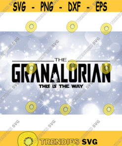 Family Clipart Grandma Black The Graalorian This Is The Way Words Inspired By Star Wars Mandalorian Digital Download Svg Png Design 461
