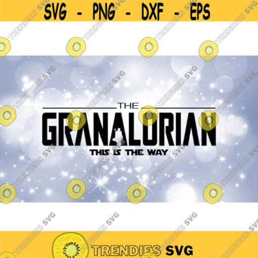 Family Clipart Grandma Black The Graalorian This is the Way Words Inspired by Star Wars Mandalorian Digital Download SVG PNG Design 461
