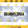 Family Clipart Grandma Black The Grandmalorian This is the Way Words Inspired by Star Wars Mandalorian Digital Download SVG PNG Design 423