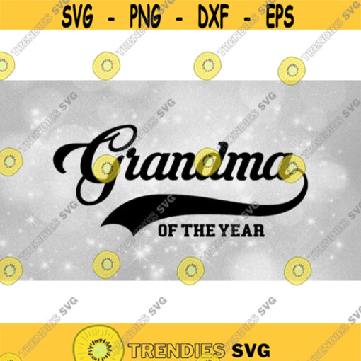 Family Clipart Grandmothers Baseball Style Swoosh Word Grandma with of the Year in Block Type PrintCut Digital Download SVG PNG Design 888