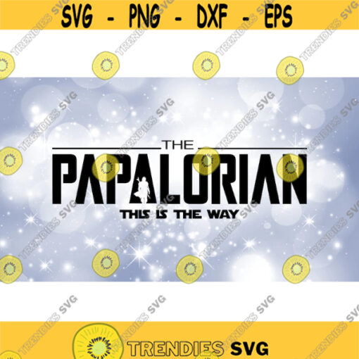 Family Clipart Grandpa Black The Papalorian This is the Way Words Inspired by Star Wars The Mandalorian Digital Download SVG PNG Design 321