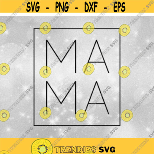 Family Clipart Moms Simple Elegant Word MAMA in Minimalist Bold Black Type with Thin Rectangle Outline Digital Download SVG PNG Design 243