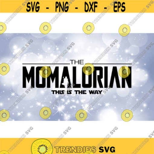 Family Clipart MotherMom Black The Momalorian This is the Way Words Inspired by Star Wars Mandalorian Digital Download SVG PNG Design 426