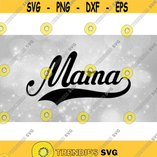 Family Clipart Mothers or Moms Word Mama in Fancy Type with Baseball Style Curved Swoosh Underline Digital Download SVG PNG Design 1093