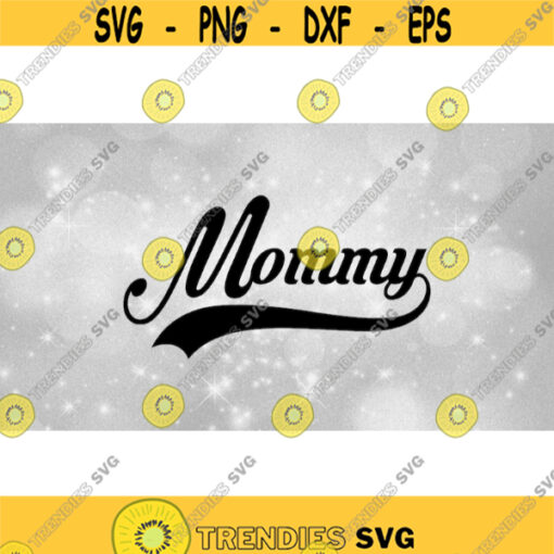 Family Clipart Mothers or Moms Word Mommy in Fancy Type with Baseball Style Curved Swoosh Underline Digital Download SVG PNG Design 425