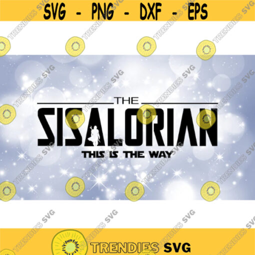 Family Clipart Sister Black The Sisalorian This is the Way Words Inspired by Star Wars The Mandalorian Digital Download SVG PNG Design 444
