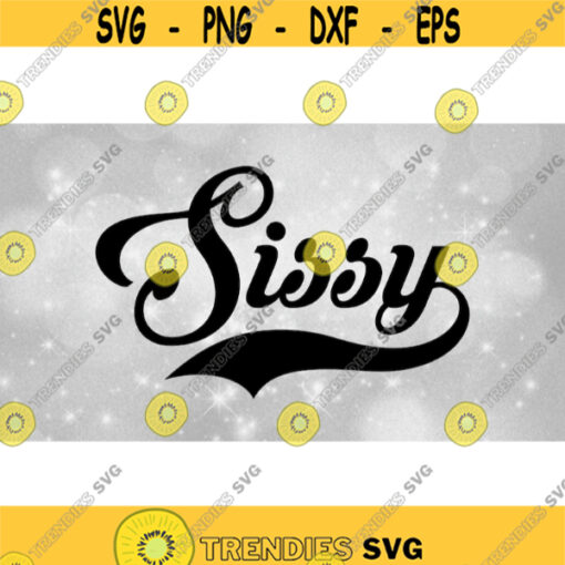 Family Clipart Sisters Siblings Word Sissy in Fancy Type with Baseball Style Curved Swoosh Underline Digital Download SVG PNG Design 1330