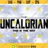 Family Clipart Uncle Black The Uncalorian This is the Way Words Inspired by Star Wars The Mandalorian Digital Download SVG PNG Design 189