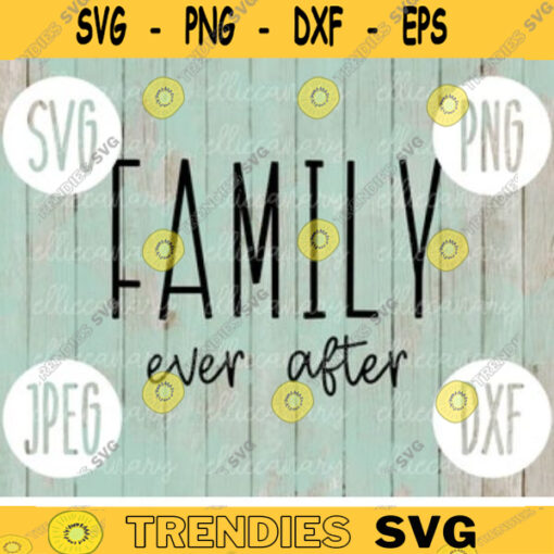 Family Ever After svg png jpeg dxf Adoption Foster Care Step Family cutting file Commercial Use SVG Vinyl Cut File Gotcha Day 133