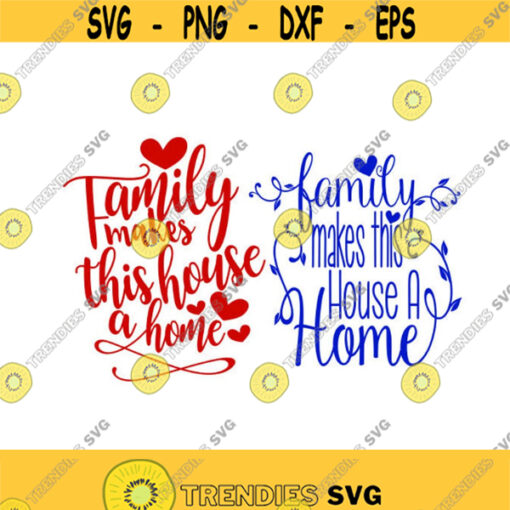 Family Makes This A Home Pack Cuttable Design SVG PNG DXF eps Designs Cameo File Silhouette Design 1292