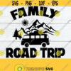 Family Road Trip Family Vacation svg Road Trip svg Roadtrip svg Family Road Trip svg Cut File SVG Digital Download Printable Image Design 511