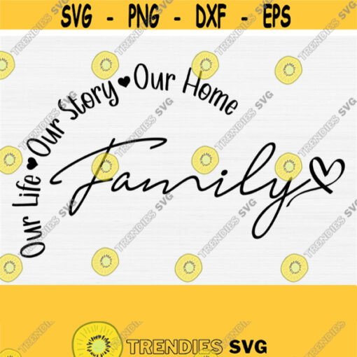 Family Svg Files This Is Us Svg Our Life Svg Our Story Svg Our Life Svg Files Png Family Circle SvgHandwrittenScriptVector Clipart Design 729