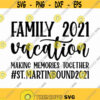 Family Vacation 2021 Svg Eps Png Pdf Files Making Memories Svg Family Vacation Svg Vacation Family Svg Family Trip Svg Design 150