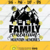 Family Vacation Mountain MemoriesFamily Mountain Vacation Shirts svg Matching Family Vacation svg Mountain Vacation Mountain Memories Design 235
