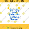 Family and Friend Gather Here SVG DXF PS Png Ai and Pdf Digital Files for Electronic Cutting Machines