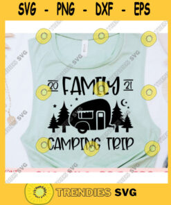 Family camping trip 2021 svgCamping shirt svgCamping quote svgCamping saying svgSummer cut fileCamping svg for cricut
