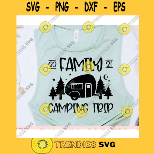 Family camping trip 2021 svgCamping shirt svgCamping quote svgCamping saying svgSummer cut fileCamping svg for cricut