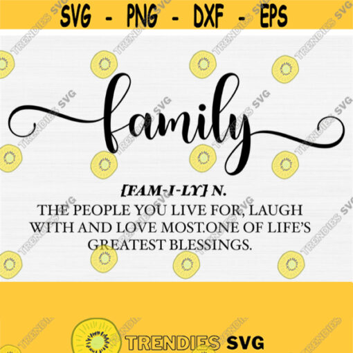 Family svg Family Definition svg Family Sign svg Love svg Family Quote Svg Home svg Farmhouse svg Cricut svg Cut File dxf png Design 539